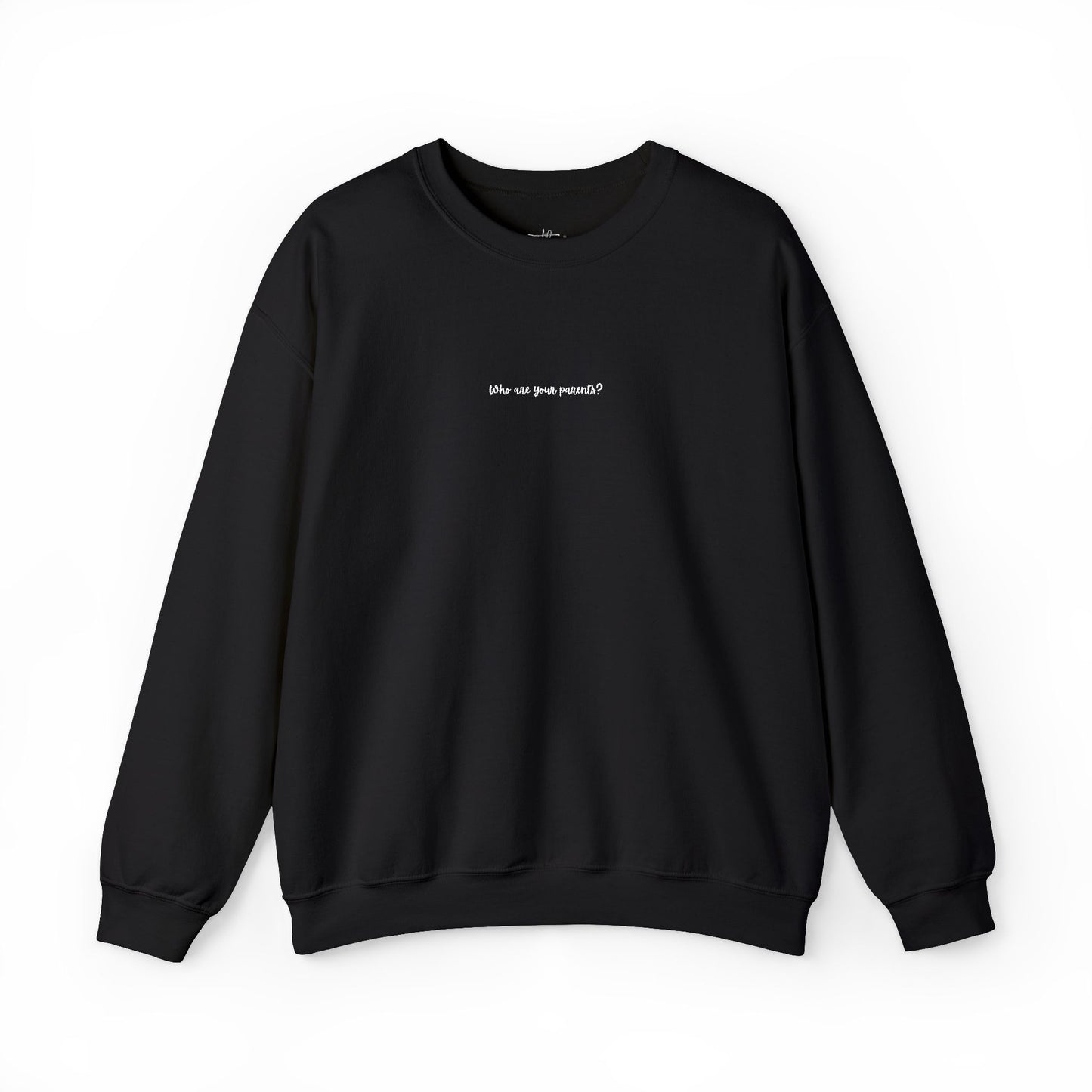Sweatshirt | Who are your parents?